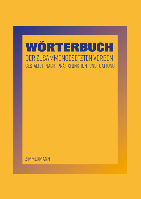 W&ouml;rterbuch der zusammengesetzten Verben - Zimmermann Beat