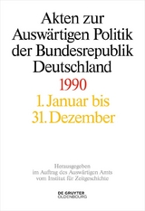Akten zur Ausw&auml;rtigen Politik der Bundesrepublik Deutschland / Akten zur Ausw&auml;rtigen Politik der Bundesrepublik Deutschland 1990 - 
