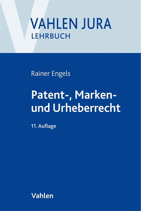 Patent-, Marken- und Urheberrecht - Volker Ilzh&ouml;fer, Rainer Engels