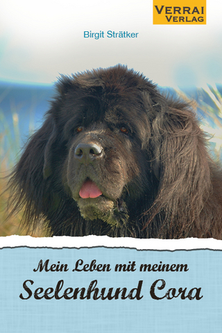 Mein Leben mit meinem Seelenhund - Cora