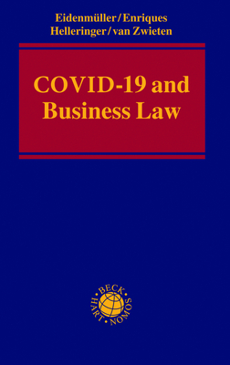 COVID-19 and Business Law - Horst Eidenm&uuml;ller, Luca Enriques, Genevi&egrave;ve Helleringer, Kristin van Zwieten