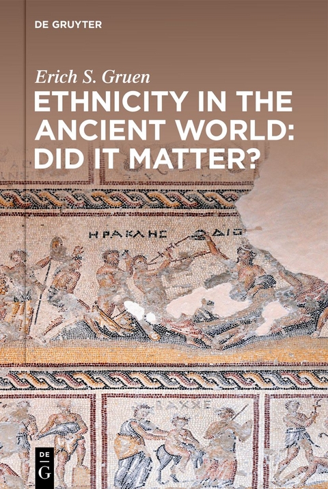 Ethnicity in the Ancient World &ndash; Did it matter? - Erich S. Gruen