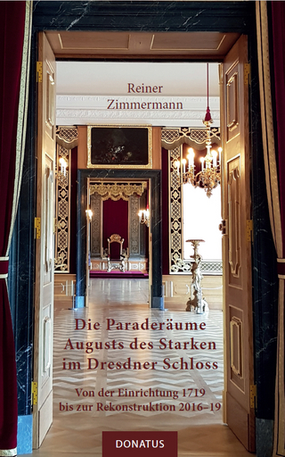 Die Paraderäume Augusts des Starken im Dresdner Schloss