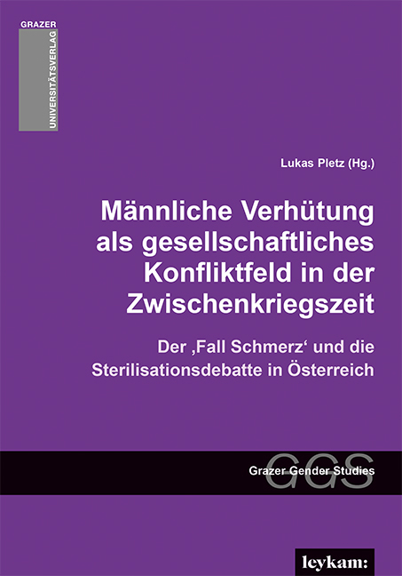 M&auml;nnliche Verh&uuml;tung als gesellschaftliches Konfliktfeld in der Zwischenkriegszeit - Lukas Pletz