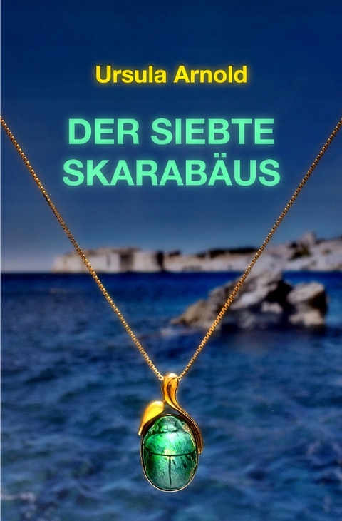 Der siebte Skarabäus - Ursula Arn