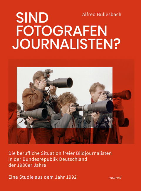 Sind Fotografen Journalisten? - Alfred B&uuml;llesbach
