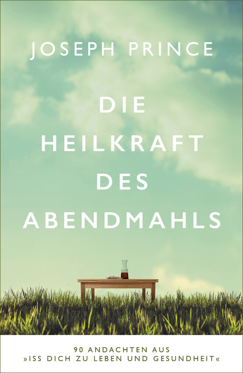 Die Heilkraft des Abendmahls - Joseph Prince