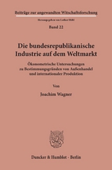 Die bundesrepublikanische Industrie auf dem Weltmarkt. - Joachim Wagner