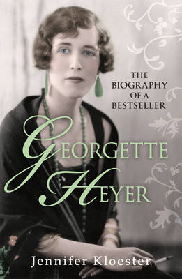 Georgette Heyer Biography -  Jennifer Kloester