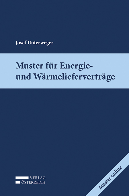 Muster f&uuml;r Energie- und W&auml;rmeliefervertr&auml;ge - Josef Unterweger