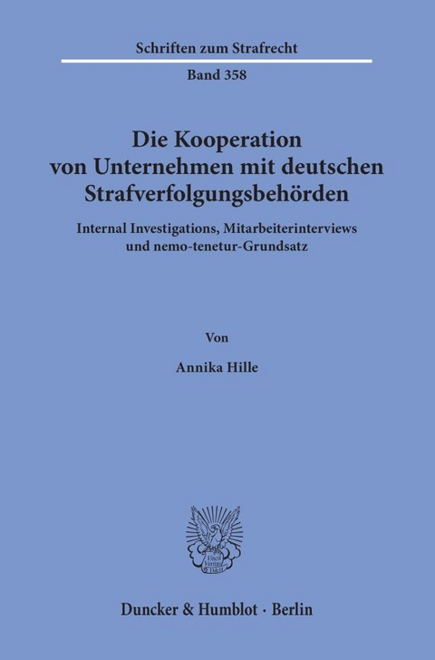 Die Kooperation von Unternehmen mit deutschen Strafverfolgungsbeh&ouml;rden. - Annika Hille