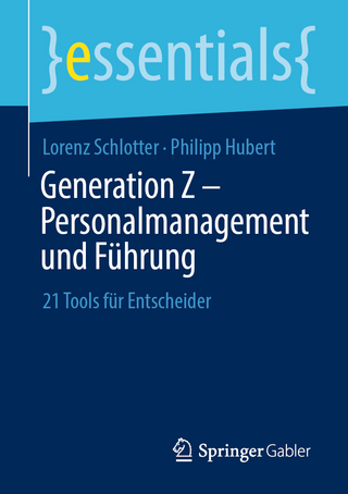Generation Z – Personalmanagement und Führung