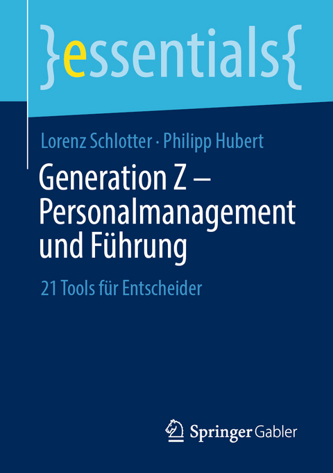 Generation Z &ndash; Personalmanagement und F&uuml;hrung - Lorenz Schlotter, Philipp Hubert