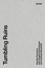 Tumbling Ruins - Angela Sch&ouml;nberger, Henrike Naumann