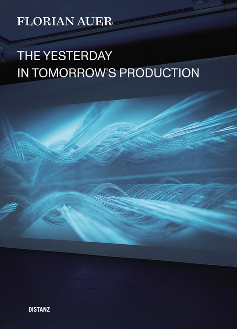 The Yesterday in Tomorrow&rsquo;s Production - Florian Auer