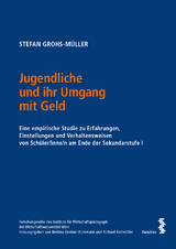 Jugendliche und ihr Umgang mit Geld - Stefan Grohs-M&uuml;ller