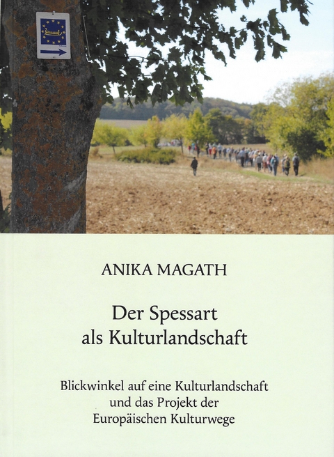 Der Spessart als Kulturlandschaft - Anika Magath