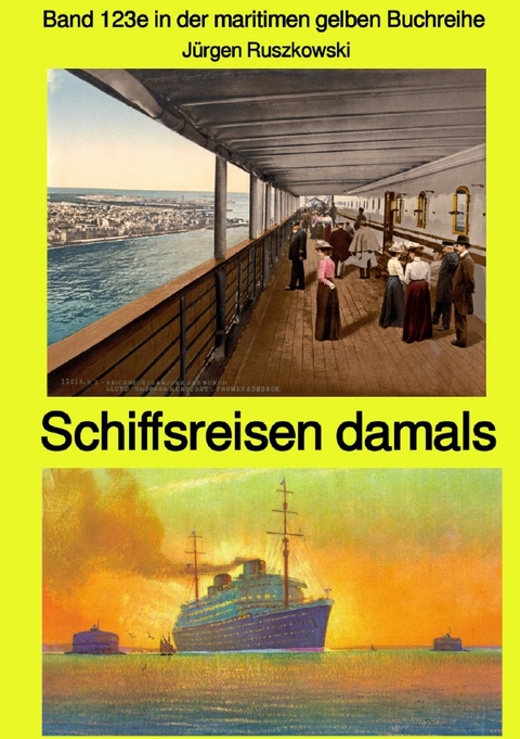 maritime gelbe Reihe bei J&uuml;rgen Ruszkowski / Band 123e in der maritimen gelben Buchreihe - Band 123e in der maritimen gelben Buchreihe bei J&uuml;rgen Ruszkowski - J&uuml;rgen Ruszkowski