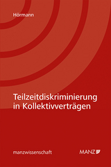 Teilzeitdiskriminierung in Kollektivvertr&auml;gen - Florian H&ouml;rmann
