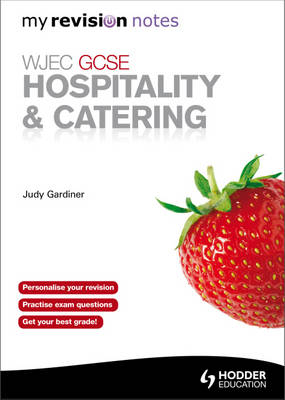 WJEC GCSE Hospitality and Catering: My Revision Notes ePub -  Judy Gardiner