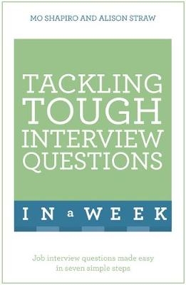 Tackling Tough Interview Questions In A Week -  Mo Shapiro,  Alison Straw