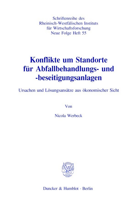 Konflikte um Standorte f&uuml;r Abfallbehandlungs- und -beseitigungsanlagen. - Nicola Werbeck