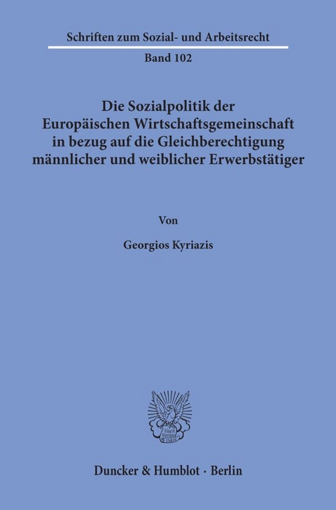 Die Sozialpolitik der Europ&auml;ischen Wirtschaftsgemeinschaft in bezug auf die Gleichberechtigung m&auml;nnlicher und weiblicher Erwerbst&auml;tiger. - Georgios Kyriazis