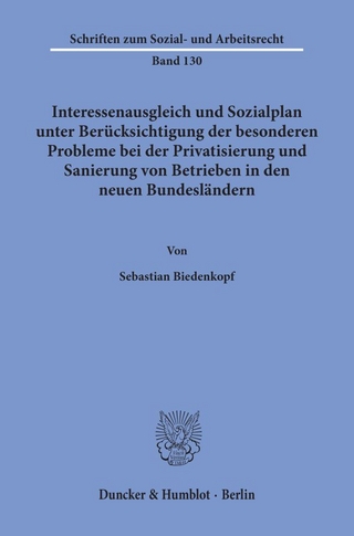 Interessenausgleich und Sozialplan unter Berücksichtigung der besonderen Probleme bei der Privatisierung und Sanierung von Betrieben in den neuen Bundesländern.