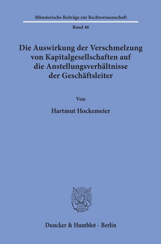 Die Auswirkung der Verschmelzung von Kapitalgesellschaften auf die Anstellungsverhältnisse der Geschäftsleiter.