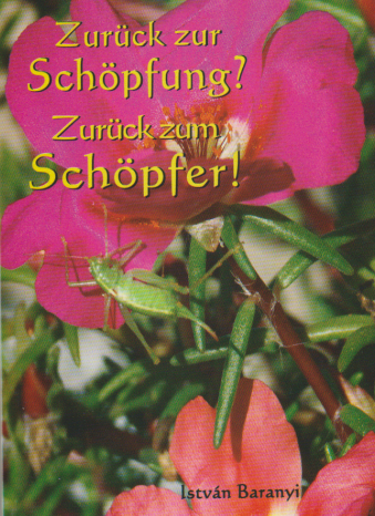 Zur&uuml;ck zur Sch&ouml;pfung? Zur&uuml;ck zum Sch&ouml;pfer! - Istv&aacute;n Baranyi