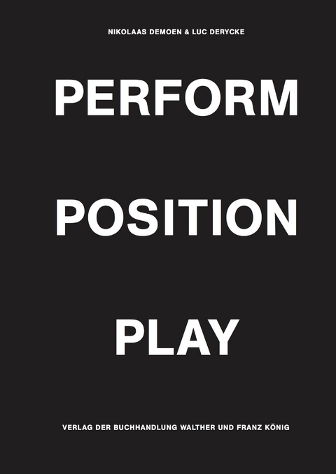 Perform, Position, Play - 