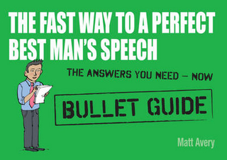 Fast Way to a Perfect Best Man's Speech: Bullet Guides