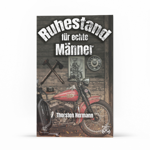 Der Ruhestand f&uuml;r echte M&auml;nner - Thorsten Hermann