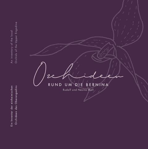 Orchideen rund um die Bernina - Rudolf und Nesina Moll