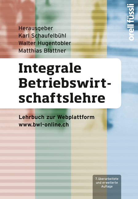 Integrale Betriebswirtschaftslehre - Walter Hugentobler, Karl Schaufelb&uuml;hl, Matthias Blattner