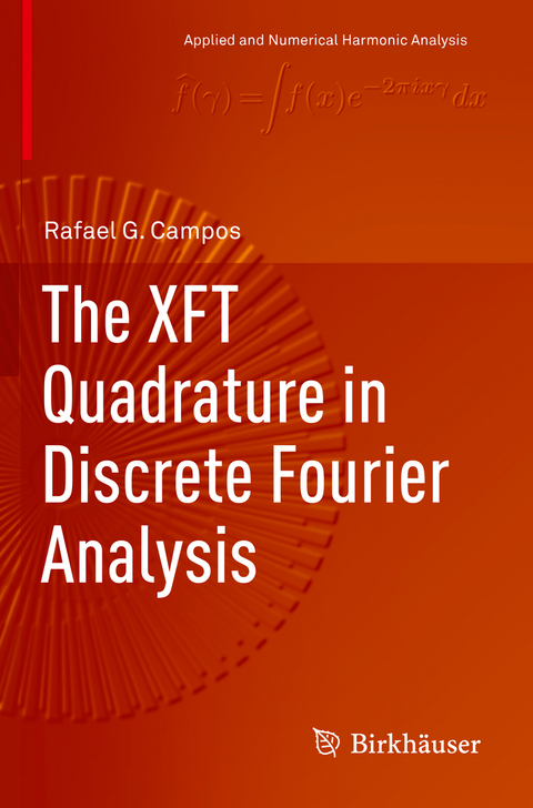 The XFT Quadrature in Discrete Fourier Analysis - Rafael G. Campos