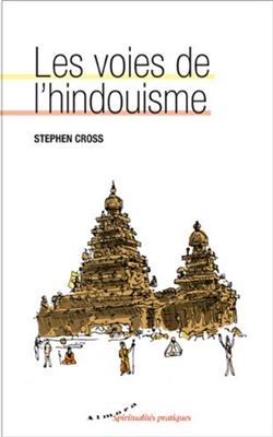 Les voies de l'hindouisme - Stephen Cross