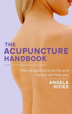 Acupuncture Handbook -  Angela Hicks