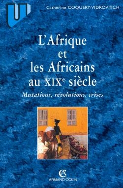 L'Afrique et les Africains au XIXe siècle : mutations, révolutions, crises