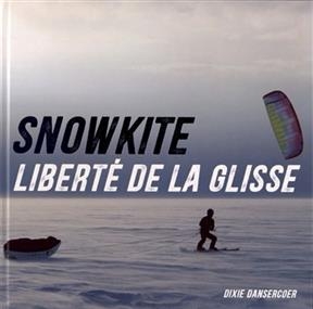 Snowkite : liberté de la glisse