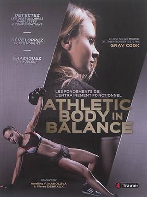 Athletic Body in Balance - Les fondements de l'entra&icirc;nement fonctionnel - Gray Cook