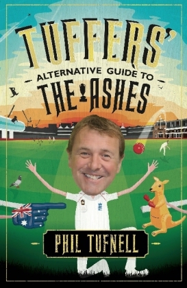 Tuffers' Alternative Guide to the Ashes -  Phil Tufnell