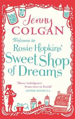 Welcome To Rosie Hopkins' Sweetshop Of Dreams -  Jenny Colgan