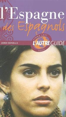 L'Espagne des Espagnols - Jordi Bonells