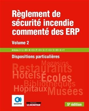 R&egrave;glement de s&eacute;curit&eacute; incendie des &eacute;tablissements recevant du public. Vol. 2. Dispositions particuli&egrave;res : articles J... -  Socotec