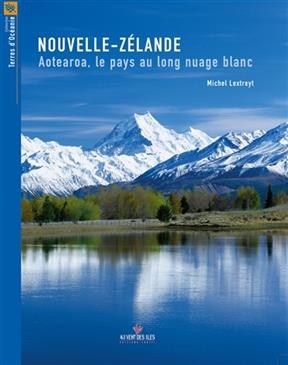 NOUVELLE ZELANDE  AOTEAROA  LE PAYS AU N