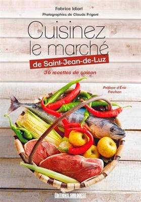 Cuisiner le marché à Saint-Jean-de-Luz
