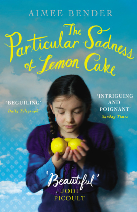 Particular Sadness of Lemon Cake -  Aimee Bender