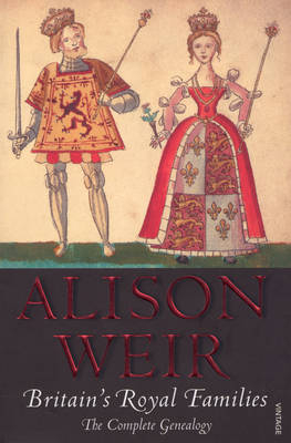 Britain's Royal Families -  Alison Weir