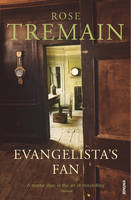 Evangelista's Fan -  Rose Tremain